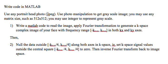  Write code in MATLAB Use any portrait head photo. Use photo