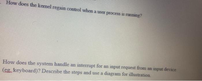  How does the kemel regain control when a user process is