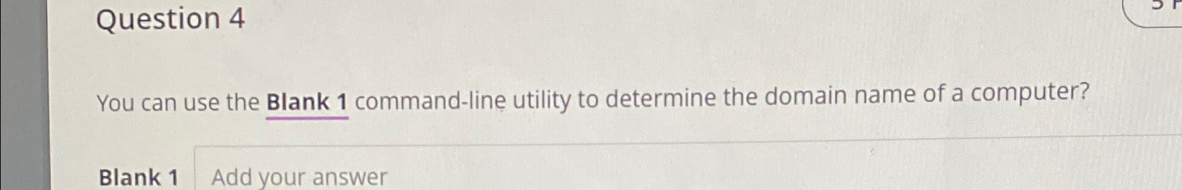  Question 4 You can use the Blank 1 command-line utility to