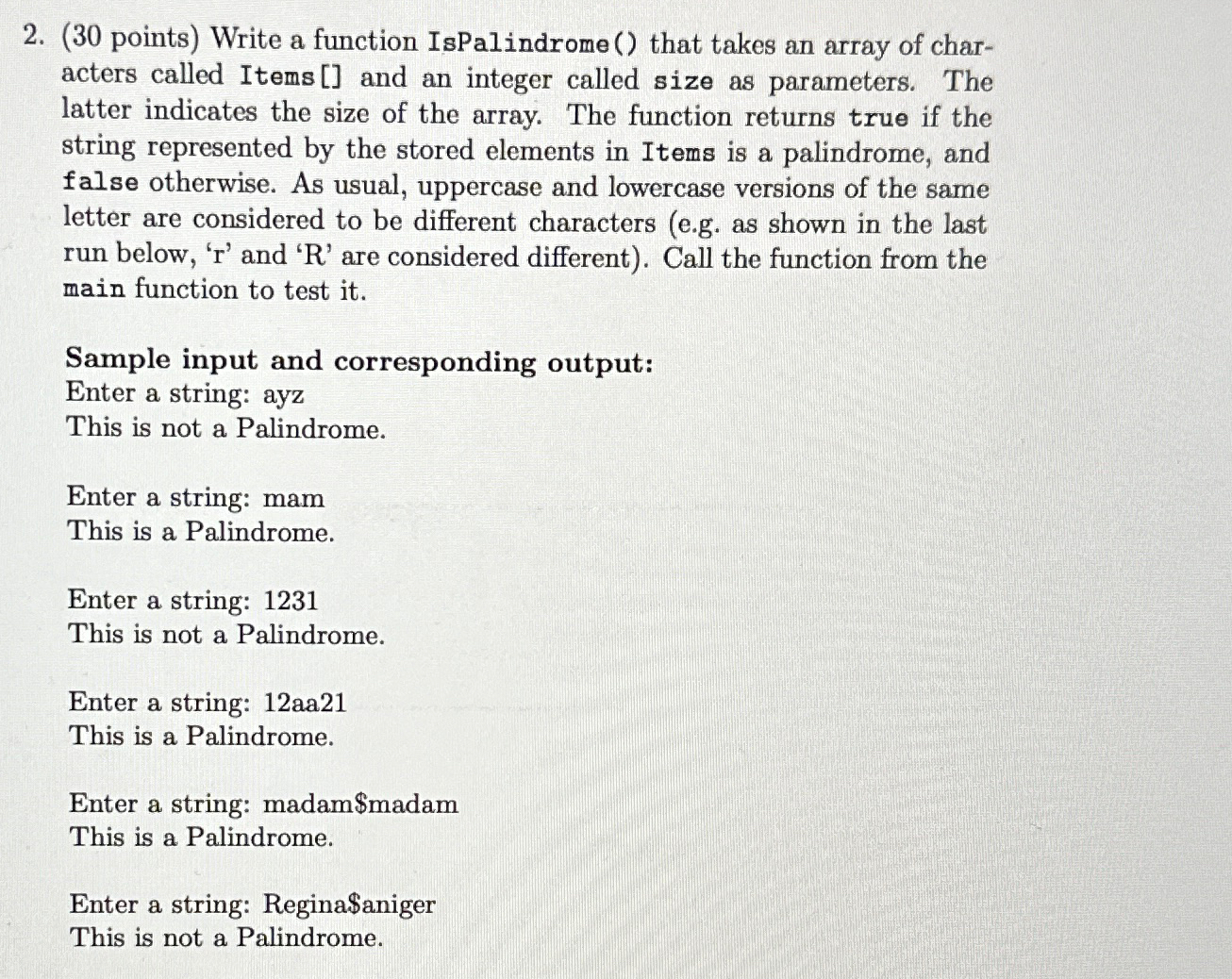  Write a C++ code. Write a function IsPalindrome() that takes an