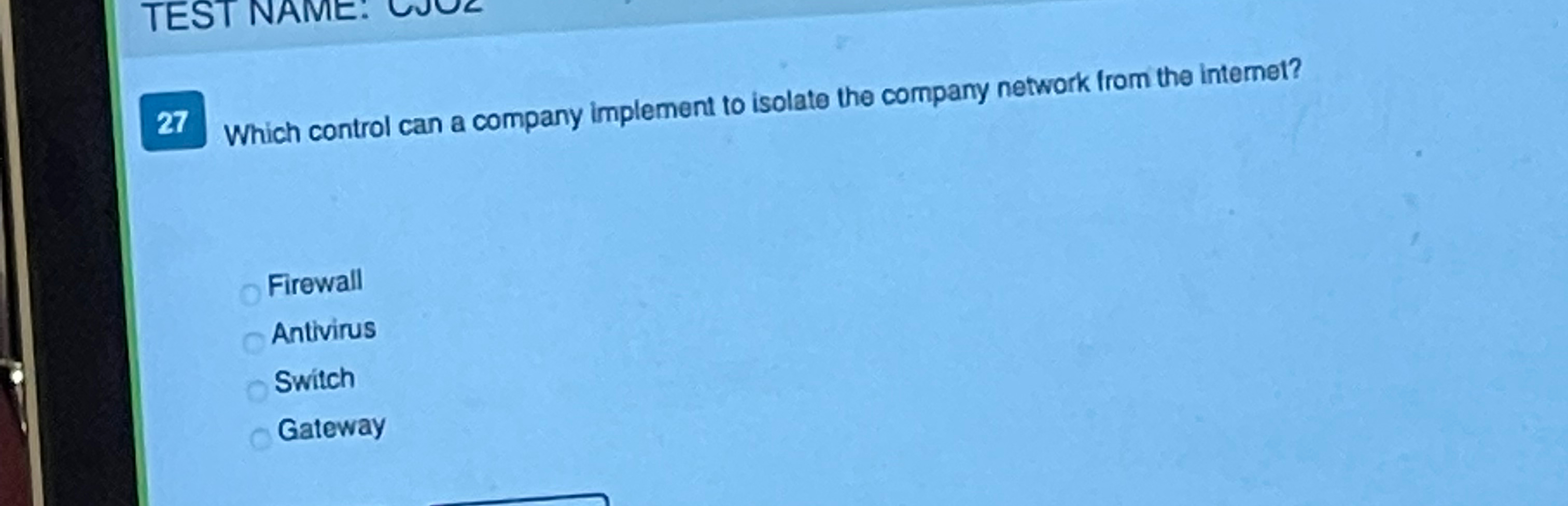  27 Which control can a company implement to isolate the company