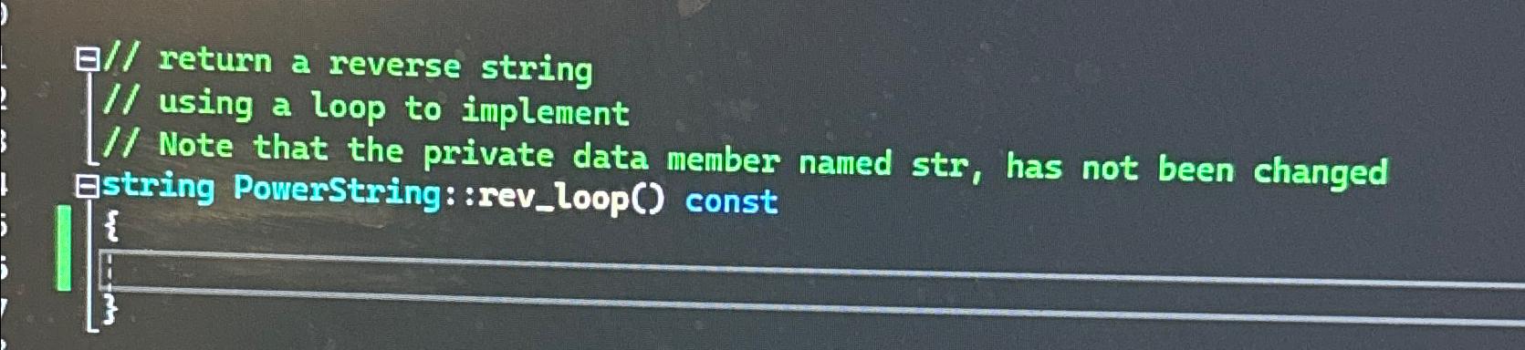  // return a reverse string // using a loop to implement