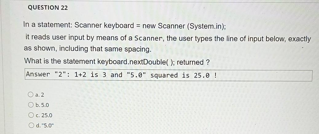 answers please QUESTION 22 In a statement: Scanner keyboard = new