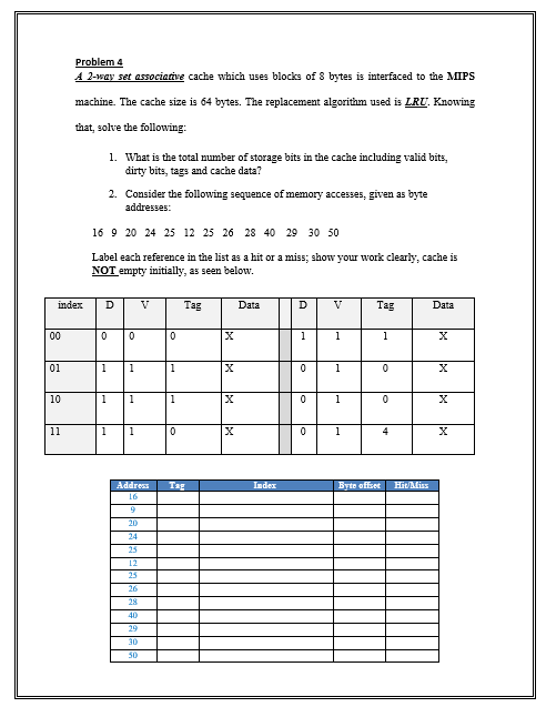  A 2-way set associative cache which uses blocks of 8 bytes