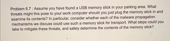  Problem 6.7 : Assume you have found a USB memory stick