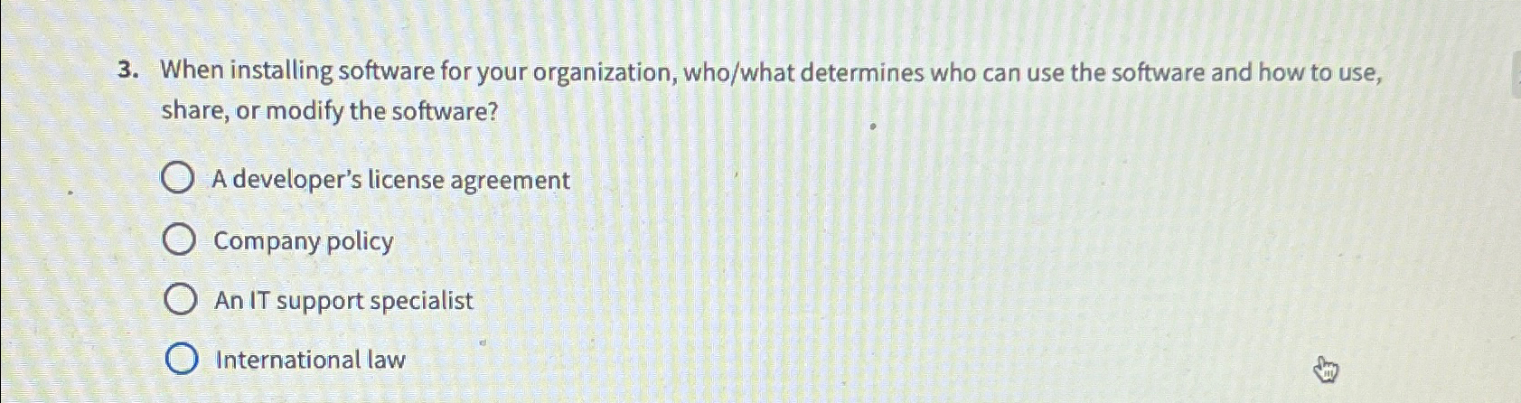  When installing software for your organization, who/what determines who can use