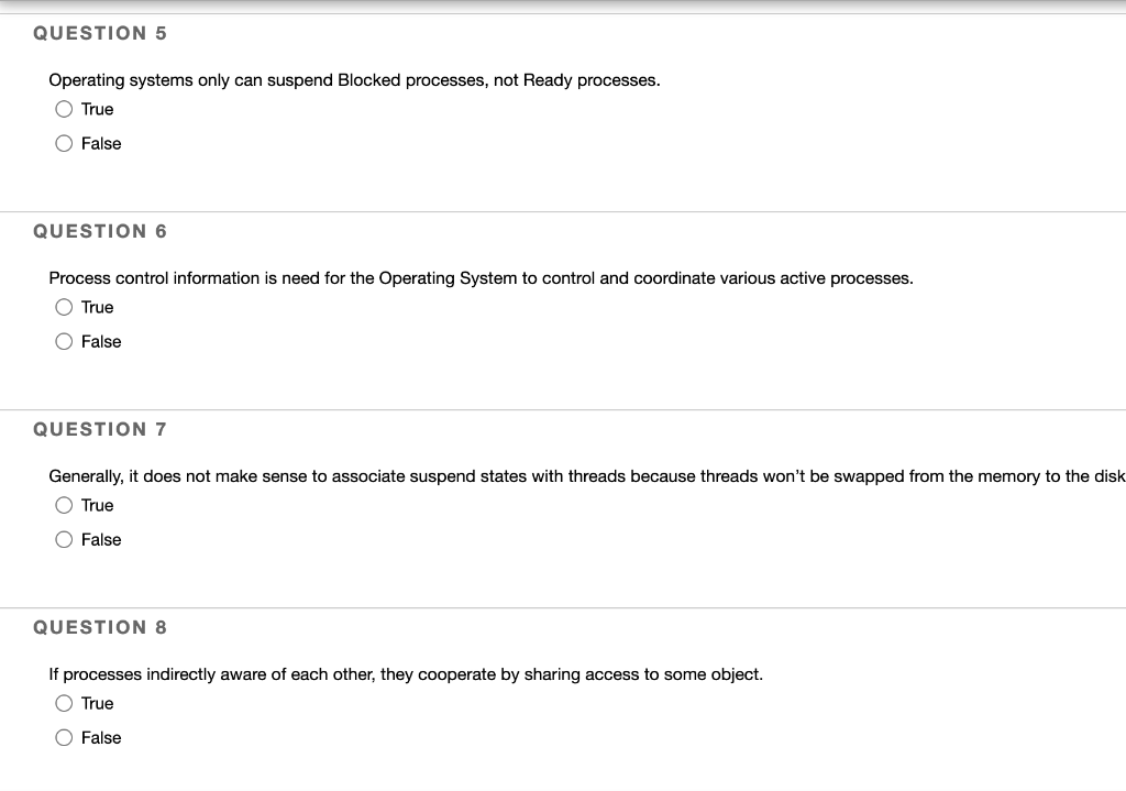 QUESTION 5 Operating systems only can suspend Blocked processes, not Ready