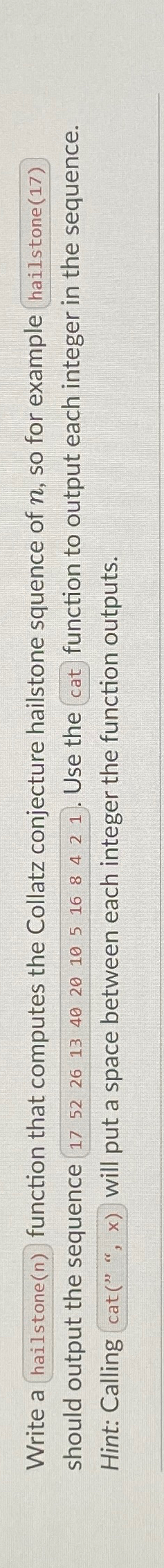  Write a function that computes the Collatz conjecture hailstone squence of