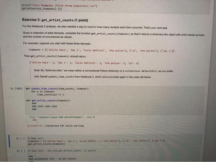  print(" -== Examples (first three playlists) ) pprint(artist_itemsets[:31) Exercise 5: get_artist_counts