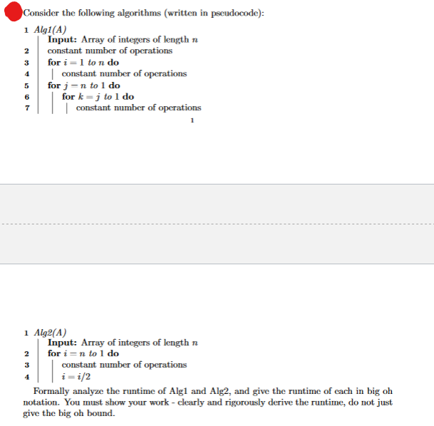  2 Consider the following algorithms (written in pseudocode): 1 Alg1(A) Input: