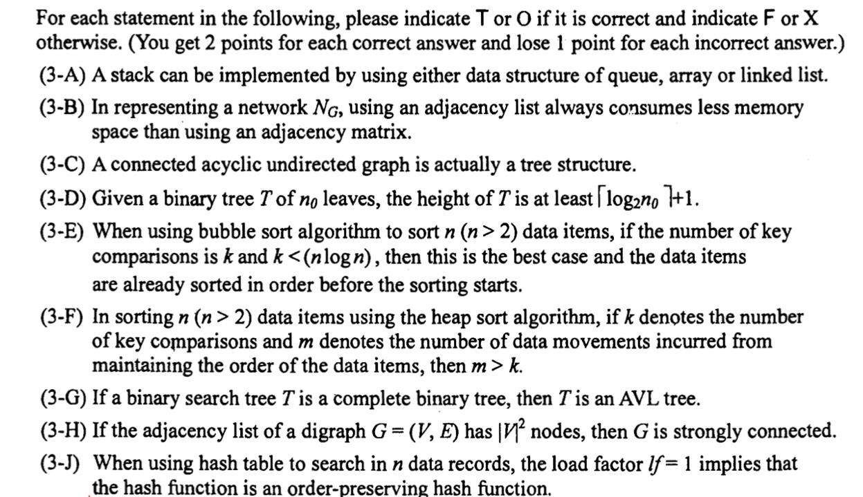  For each statement in the following, please indicate T or O