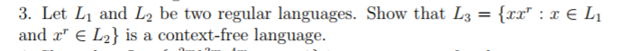  let L1 and L2 be two regular languages. Show that L3