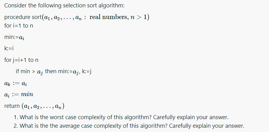  Consider the following selection sort algorithm: procedure sort(Q1, 22, ...,an :