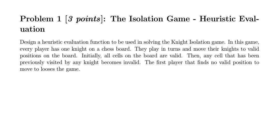  - Problem 1 [3 points]: The Isolation Game - Heuristic Eval-