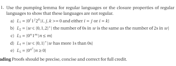  Use the pumping lemma for regular languages or the closure properties