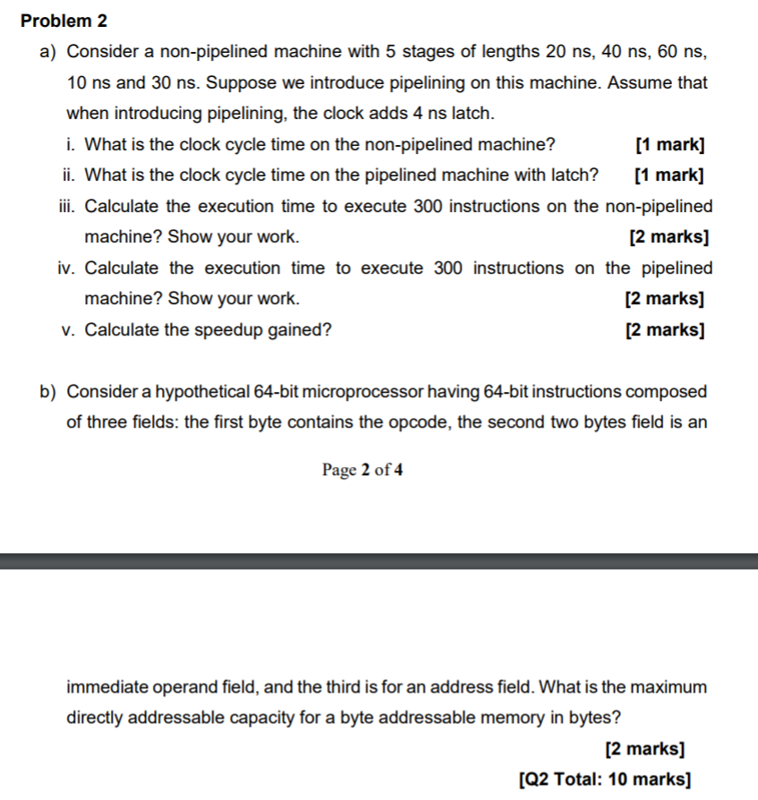 Problem 2 a) Consider a non-pipelined machine with 5 stages of