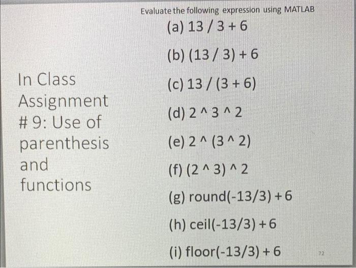  Evaluate the following expression using MATLAB (a) 13 / 3+ 6