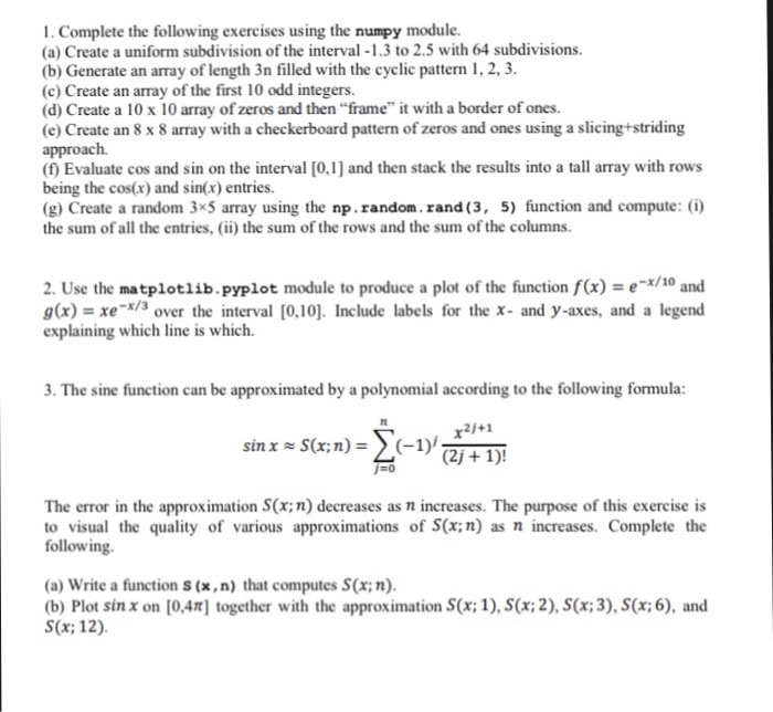 1. Complete the following exercises using the numpy module. (a) Create