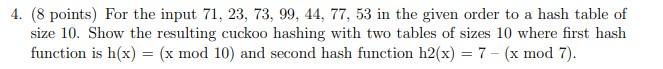 4. (8 points) For the input 71, 23, 73, 99, 44,