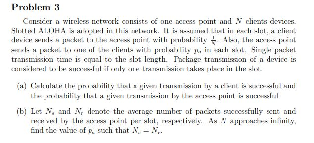  Problem 3 Consider a wireless network consists of one access point