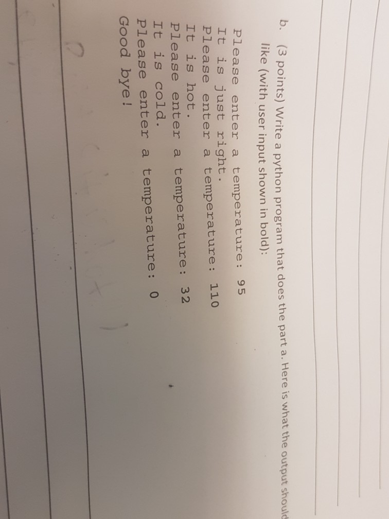 Your program will print "it is hot" is the temperature is ove