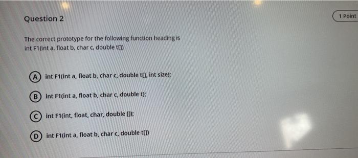 this is c++ Question 2 1 Point The correct prototype for the