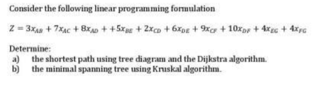  Consider the following linear programming formulation Z = 3x48 +7x1c +