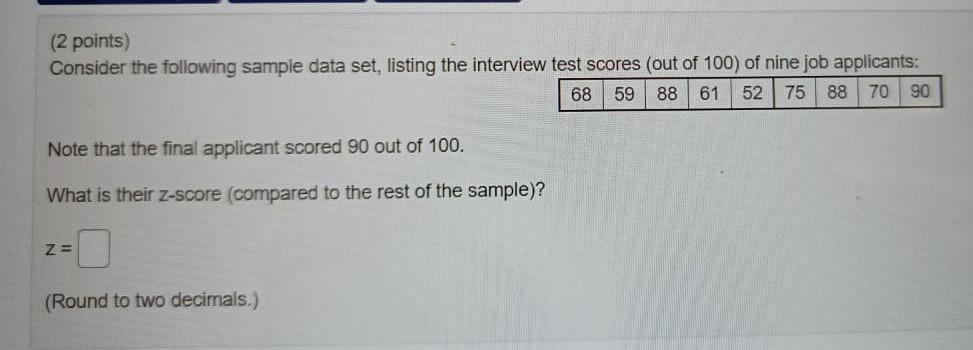 (2 points) Consider the following sample data set, listing the interview