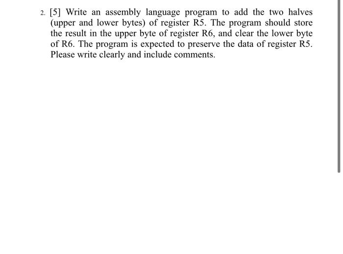  2. [5] Write an assembly language program to add the two