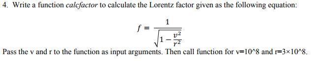  MATLAB PROBLEM PLEASE HELP! THANKS 4. Write a function calcfactor to