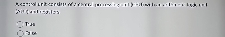  A control unit consists of a central processing unit (CPU) with