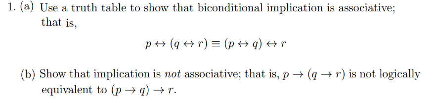  Use a truth table to show that biconditional implication is associative: