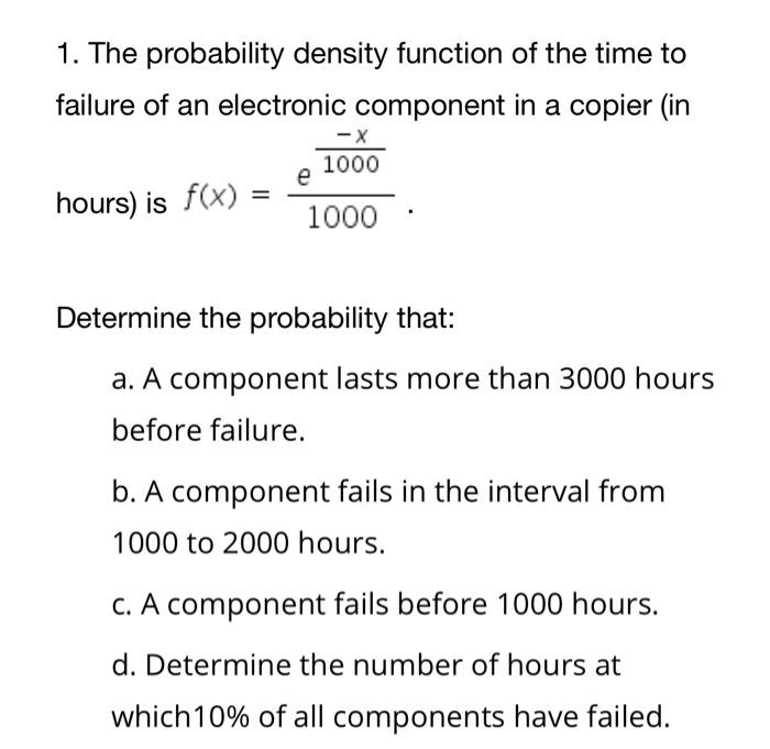  1. The probability density function of the time to failure of