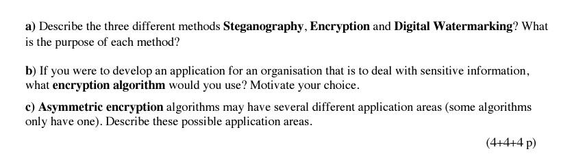  computer security a) Describe the three different methods Steganography, Encryption and