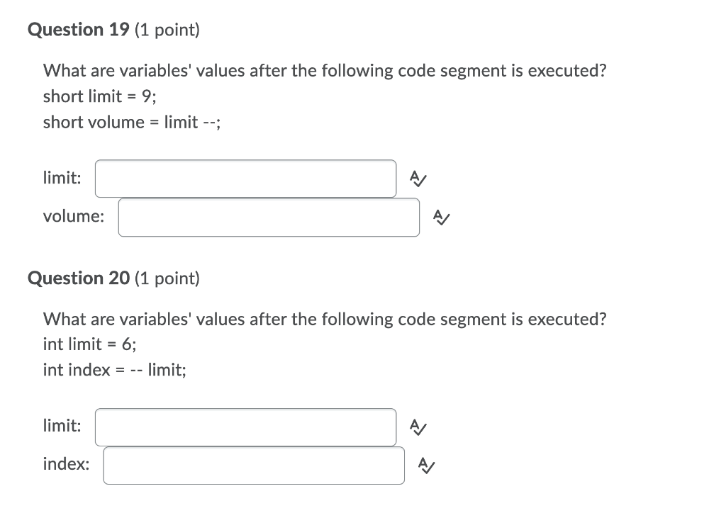 Question 19 (1 point) What are variables' values after the following
