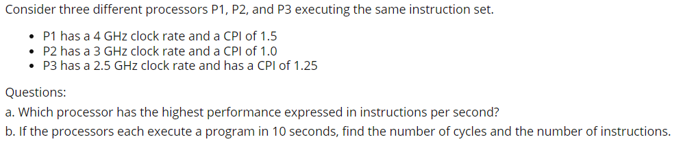  Consider three different processors P1, P2, and P3 executing the same