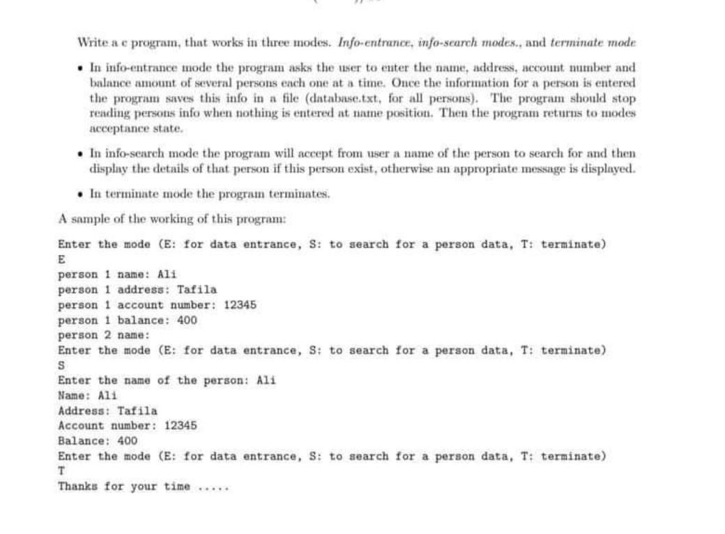 Write a e program, that works in three modes. Info-entrance, info-scarch