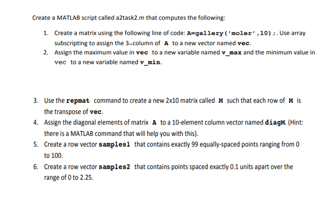  Create a MATLAB script called a2task2.m that computes the following: 1.