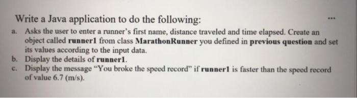  Write a Java application to do the following: a. Asks the