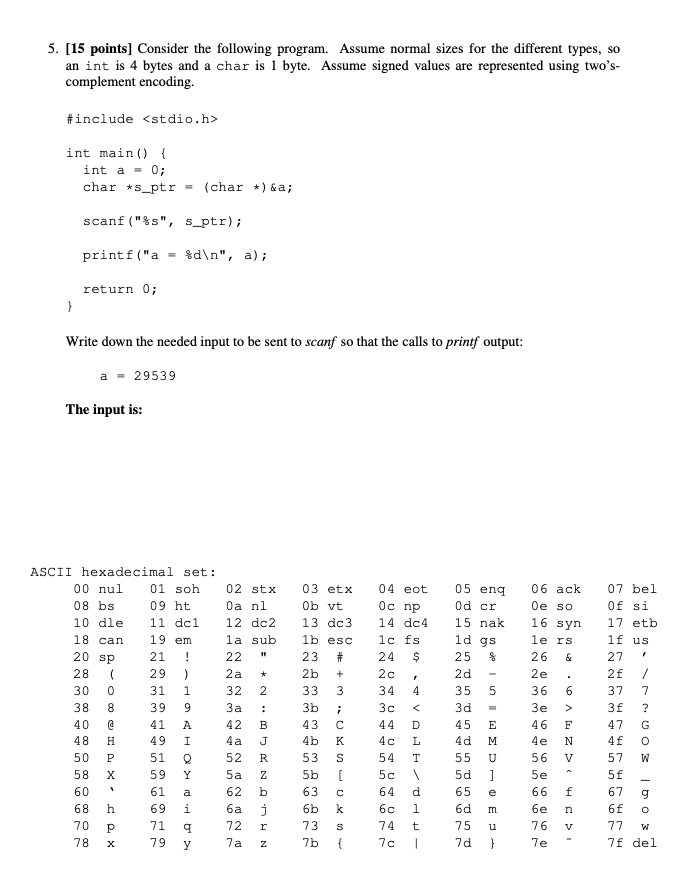  5. [15 points] Consider the following program. Assume normal sizes for