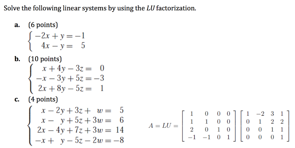  Solve the following linear systems by using the LU factorization. a.