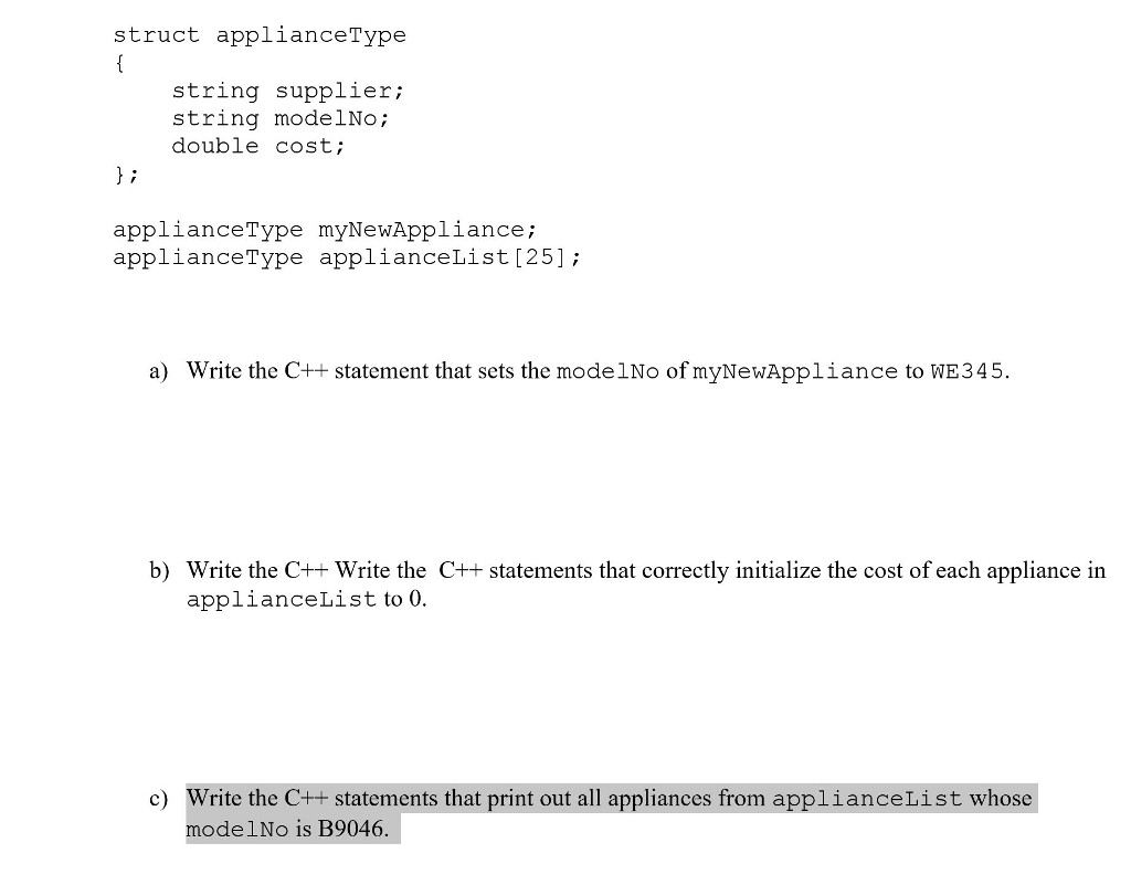  Struct appliance Type {string supplier; string model No; double cost;}; appliance