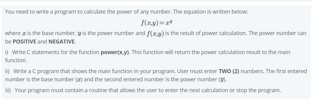 You need to write a program to calculate the power of