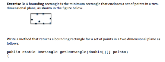 JAVA ONLY PLEASE Exercise 3: A bounding rectangle is the minimum rectangle