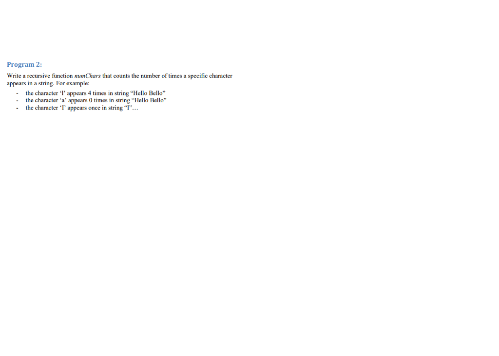 c++ Program 2: Write a recursive function numChars that counts the number
