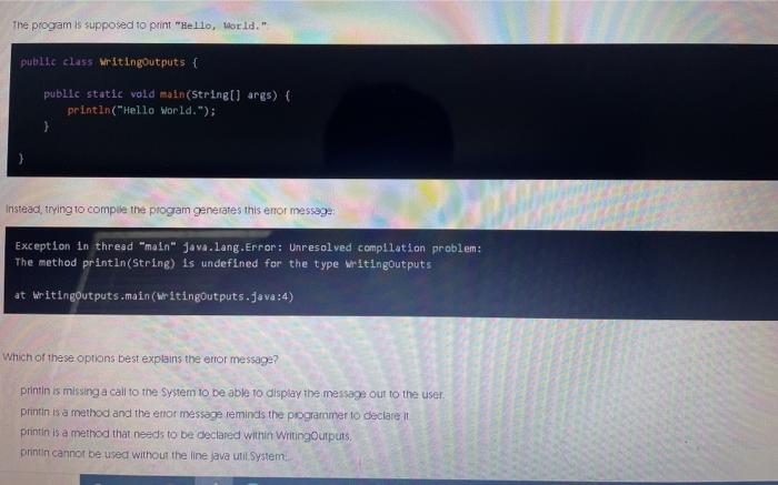 java The program is supposed to print "hello, World." public class writingoutputs
