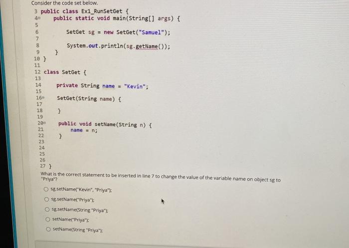 please help me quick Consider the code set below. 3 public class