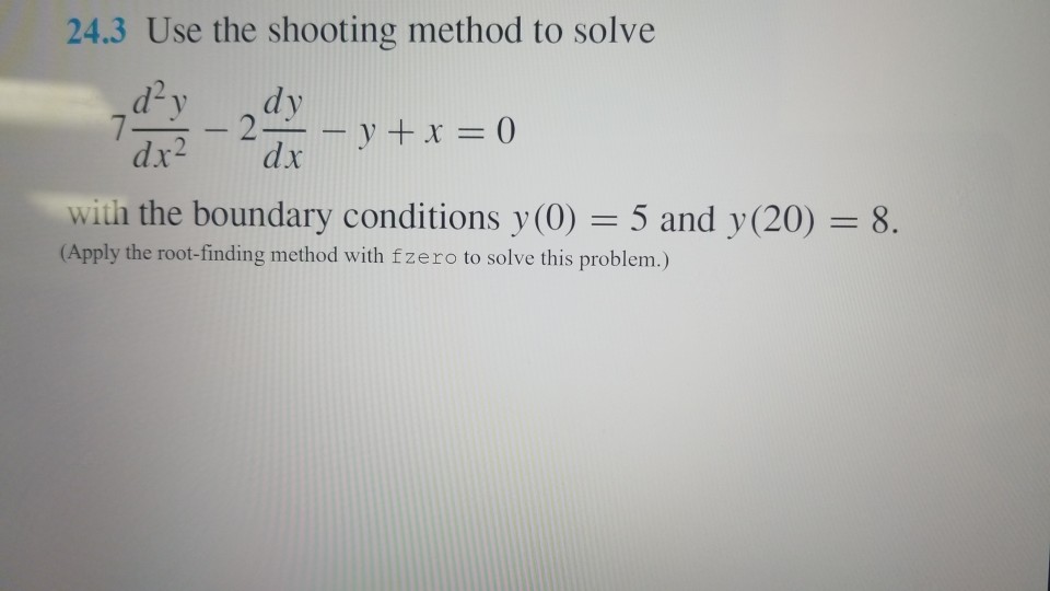 Please show with MATLAB code 24.3 Use the shooting method to solve