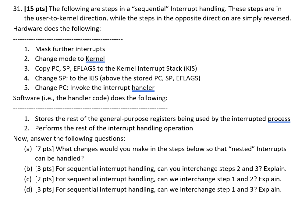  31. (15 pts] The following are steps in a "sequential Interrupt