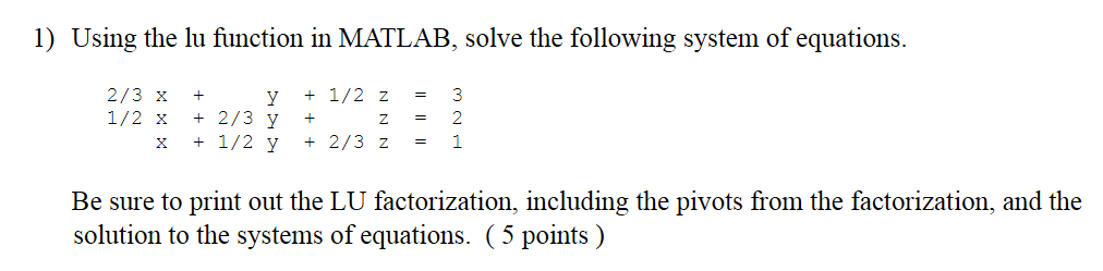  Using the lu function in MATLAB, solve the following system of